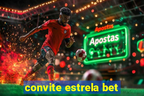 convite estrela bet