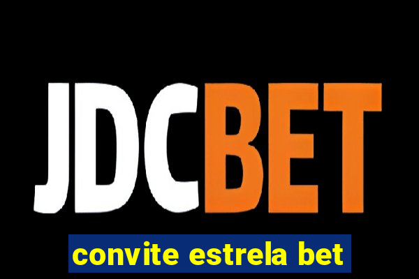 convite estrela bet