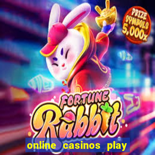 online casinos play for real money