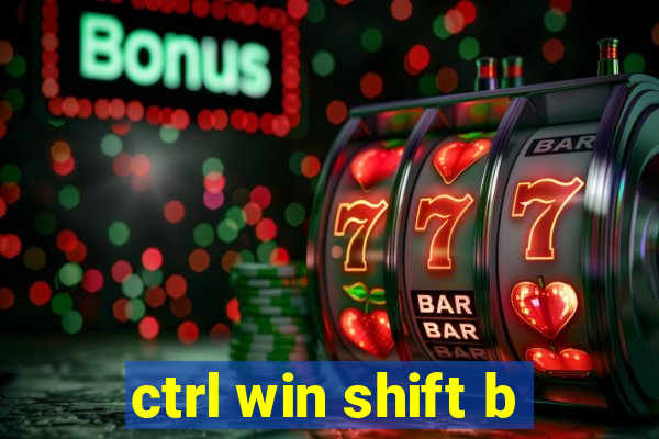 ctrl win shift b