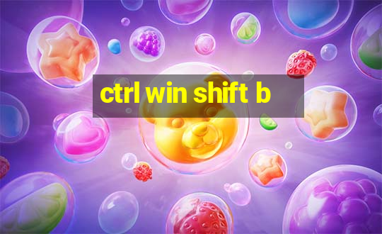 ctrl win shift b