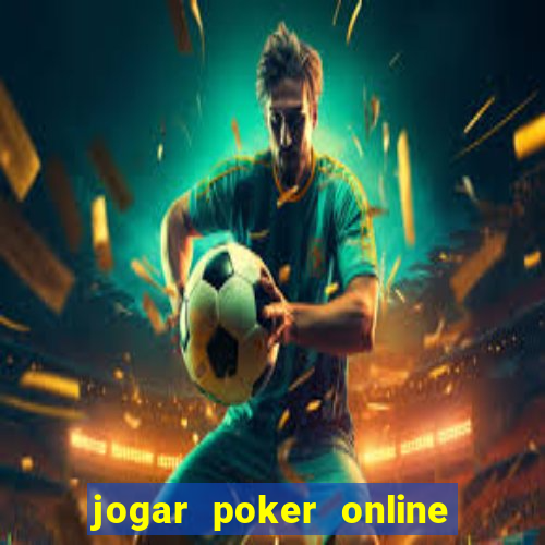 jogar poker online gratis texas holdem