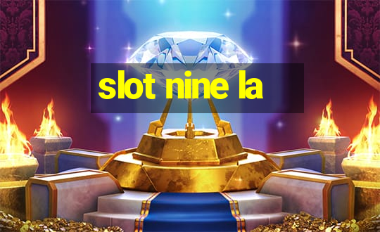 slot nine la