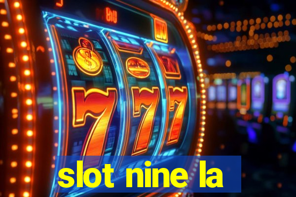 slot nine la