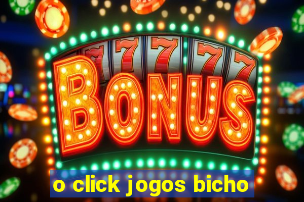 o click jogos bicho