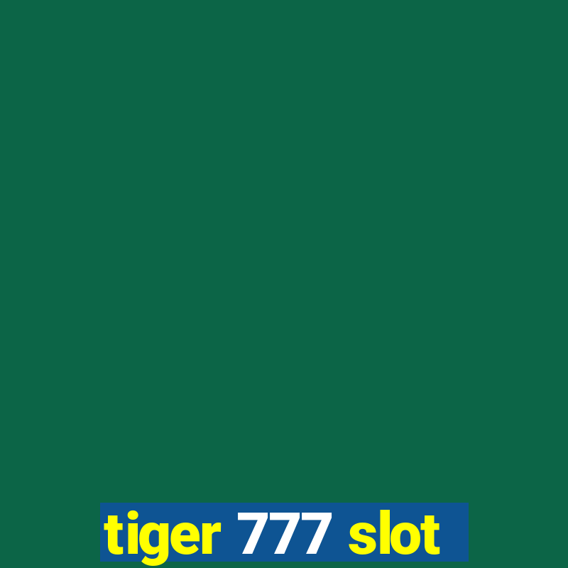 tiger 777 slot