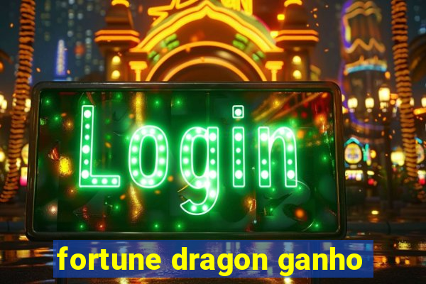 fortune dragon ganho