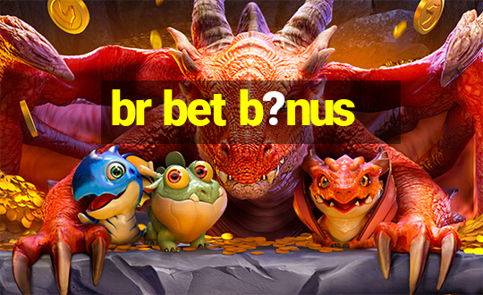 br bet b?nus