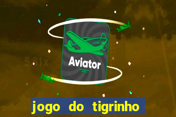 jogo do tigrinho é legalizado no brasil