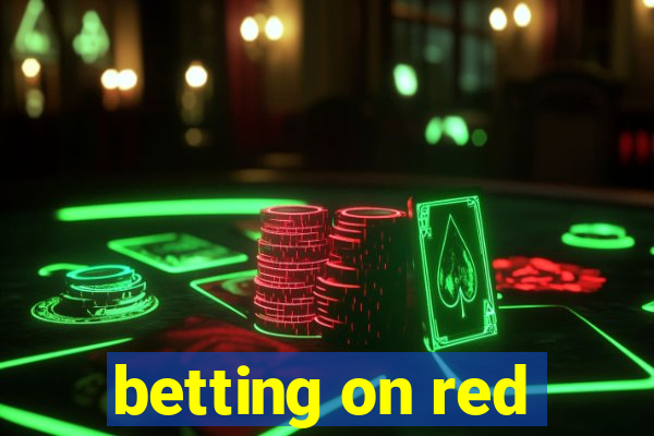 betting on red