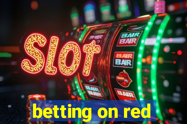 betting on red