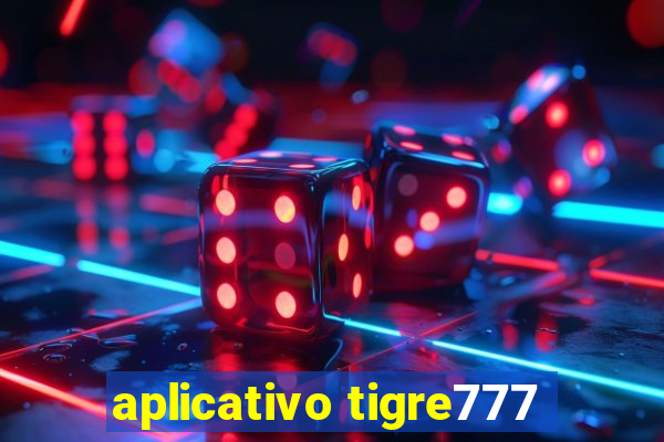 aplicativo tigre777