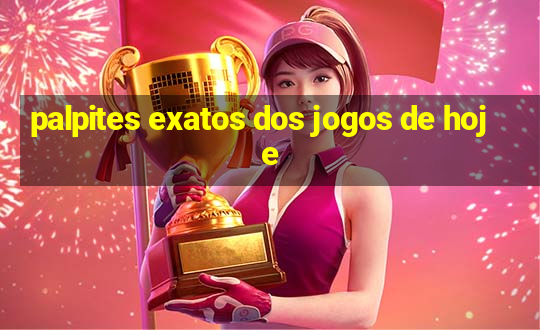 palpites exatos dos jogos de hoje