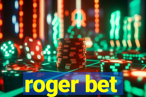 roger bet