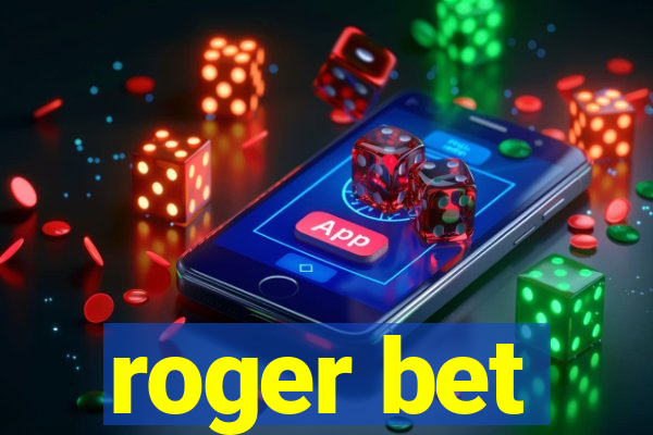 roger bet