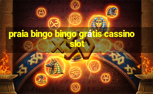 praia bingo bingo grátis cassino slot