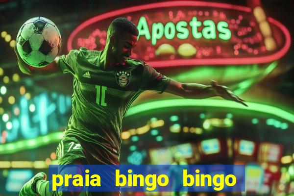 praia bingo bingo grátis cassino slot