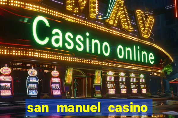 san manuel casino slot machines