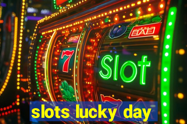 slots lucky day