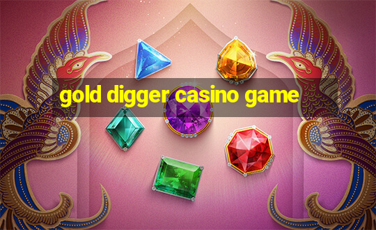 gold digger casino game