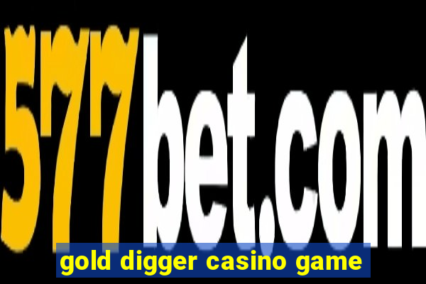 gold digger casino game