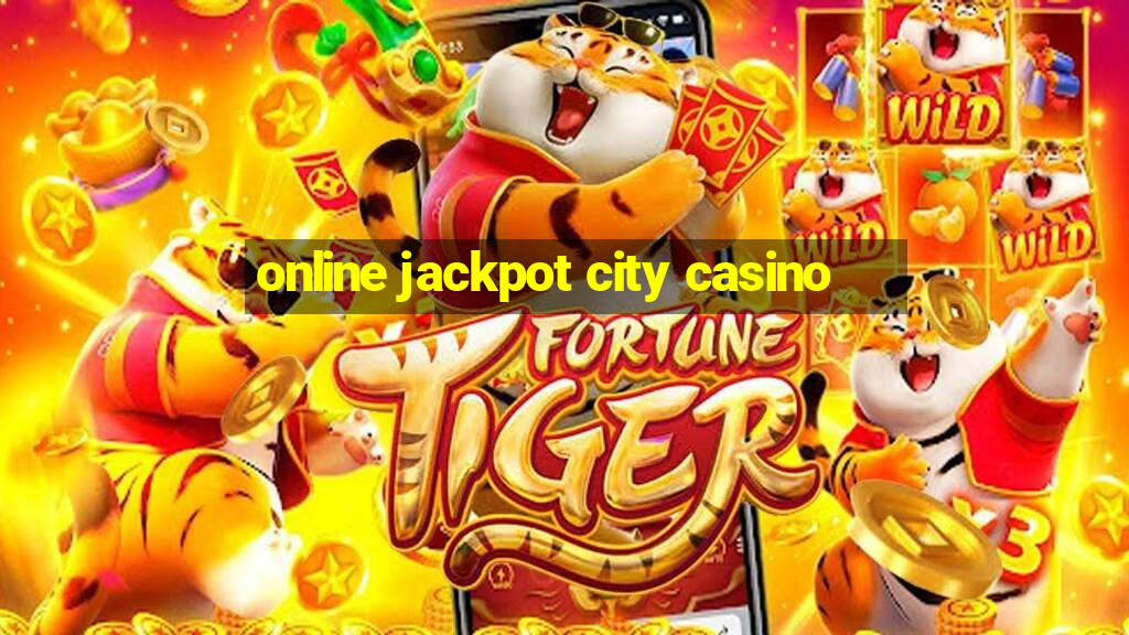 online jackpot city casino