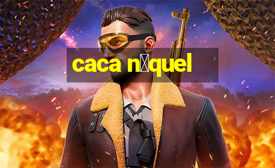 caca n铆quel