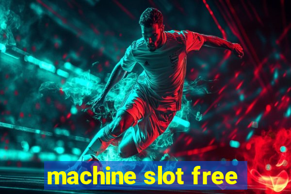 machine slot free