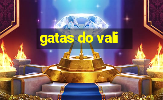 gatas do vali