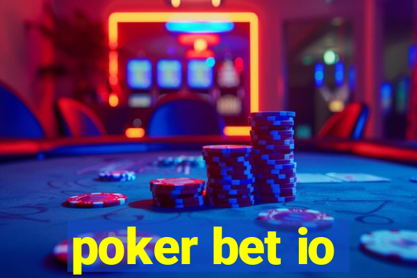 poker bet io