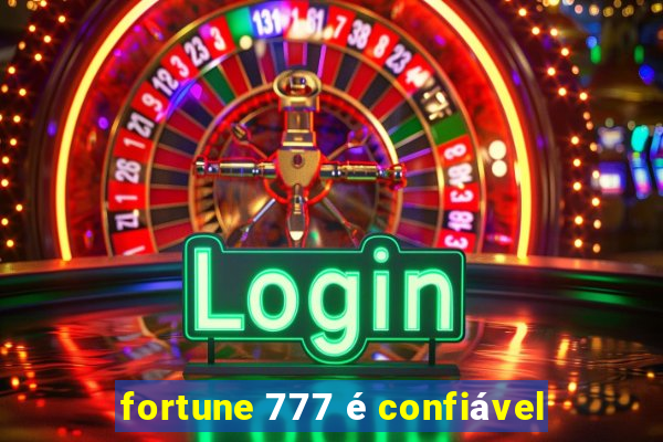 fortune 777 é confiável