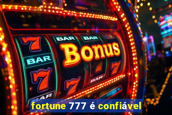 fortune 777 é confiável