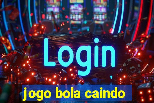 jogo bola caindo