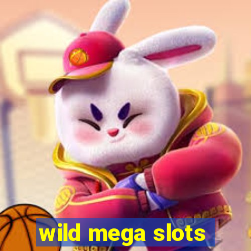 wild mega slots