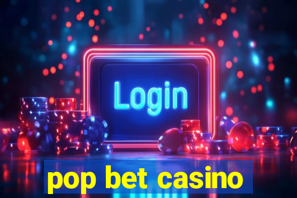 pop bet casino