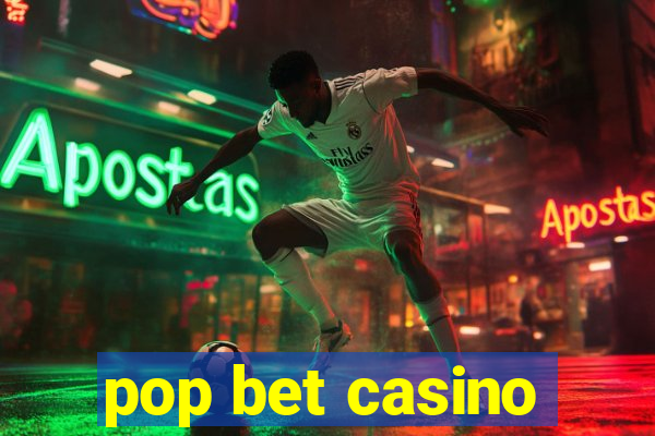 pop bet casino