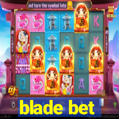 blade bet