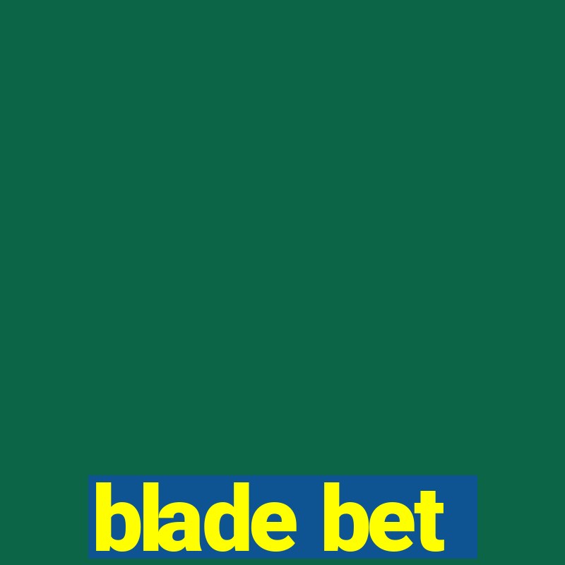 blade bet