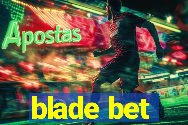 blade bet