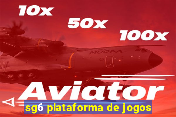 sg6 plataforma de jogos