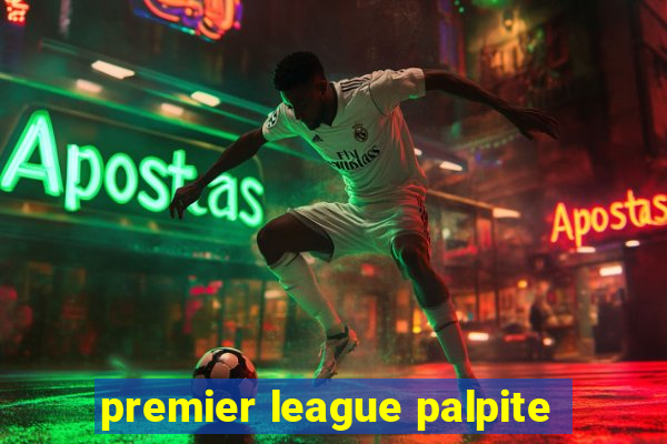 premier league palpite