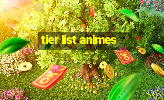 tier list animes