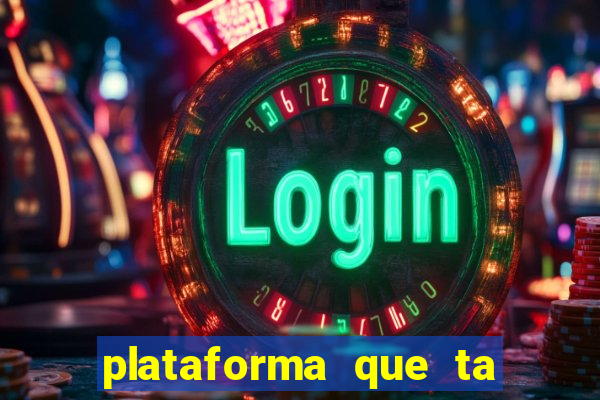 plataforma que ta pagando hoje