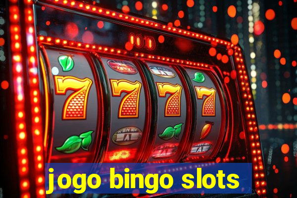 jogo bingo slots