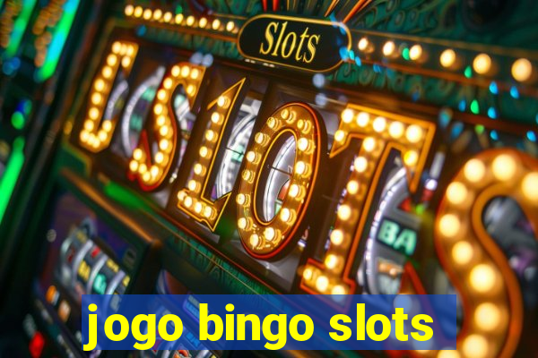 jogo bingo slots