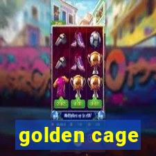 golden cage