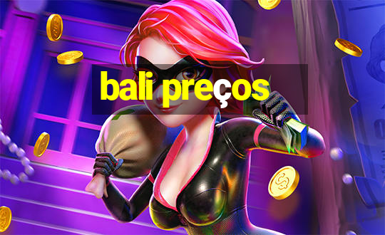 bali preços