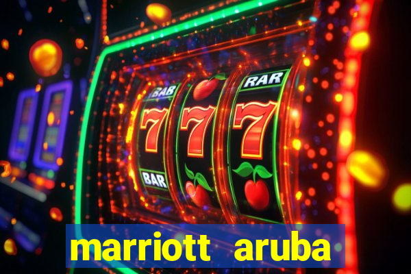 marriott aruba resort and casino