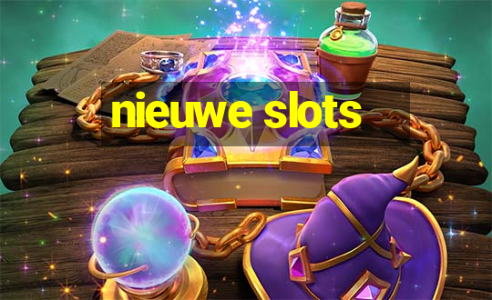 nieuwe slots