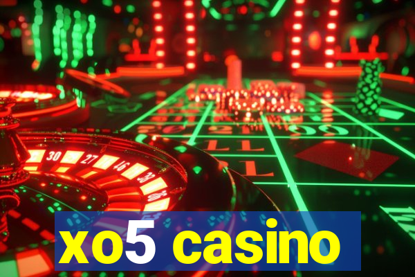 xo5 casino